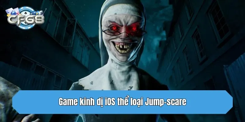 Game kinh dị iOS thể loại Jump-scare