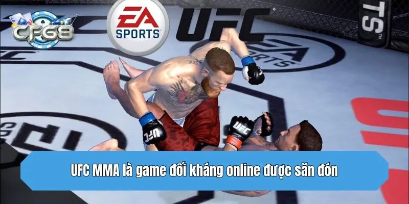 UFC MMA là game đối kháng online được săn đón